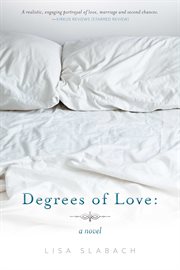 Degrees of love : a novel cover image