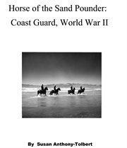 Horse of the sand pounder. East Coast, World War II cover image