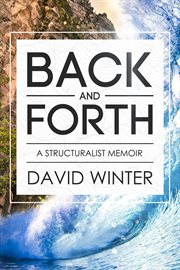 Back and forth. A Structuralist Memoir cover image