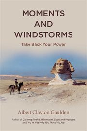 Moments and windstorms. Take Back Your Power cover image