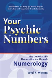Your psychic numbers. Find Out What Life Has Awaiting You Through Numerology cover image