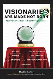Visionarie$ are made not born. Your Vision Can Lead to Breakthrough Success cover image