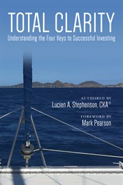 Total clarity : understanding the four keys to successful investing cover image