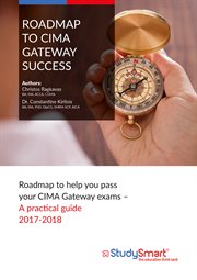 Roadmap to cima gateway success. Roadmap to Help You Pass Your CIMA Gateway Exams - A Practical Guide cover image