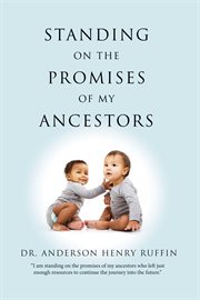 Standing on the promises of my ancestors cover image