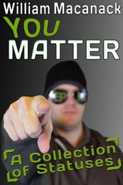You matter. A Collection of Statuses cover image