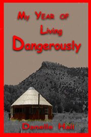 My year of living dangerously cover image