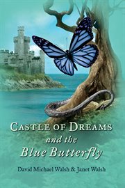 Castle of dreams and the blue butterfly cover image