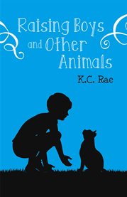Raising boys and other animals cover image