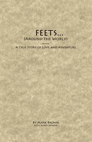 Feets...around the world. A True Story of Love and Adventure cover image