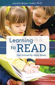 Learning to read. Get Enticed By Good Books cover image