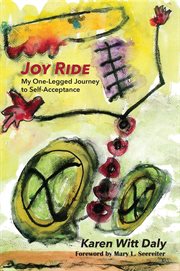 Joy ride. My One-Legged Journey to Self-Acceptance cover image