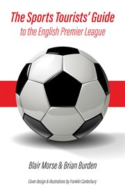 The sports tourists' guide to the english premier league cover image