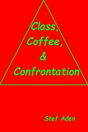 Class, coffee, & confrontation cover image