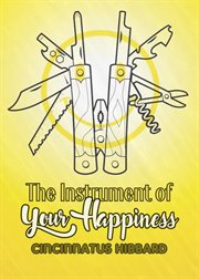 The instrument of your happiness cover image