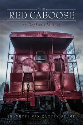 Cover image for The Red Caboose-an Orphan's Journey