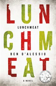 Lunchmeat. A Novel cover image