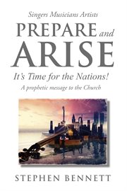 Prepare and arise. It's Time for the Nations! cover image
