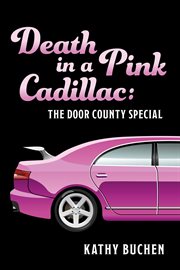 Death in a pink cadillac. The Door County Special cover image
