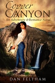 Copper canyon. An Adventure & Romance Novel cover image