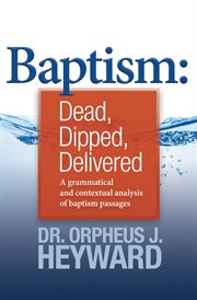 Baptism. Dead, Dipped, Delivered cover image