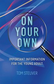 On your own. Important Information for the Young Adult cover image