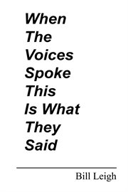 When the voices spoke this is what they said. Poems cover image