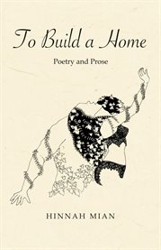 To build a home. Poetry and Prose cover image