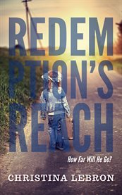 Redemption's reach. How Far Will He Go? cover image