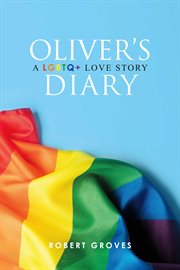 Oliver's diary. A Lgbtq+ Love Story cover image