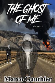 The ghost of me: volume 1 cover image