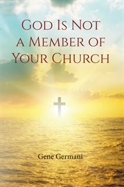 God is not a member of your church cover image