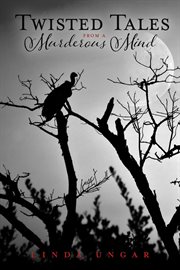 Twisted Tales From A Murderous Mind Twisted Tales From A Murderous Mind