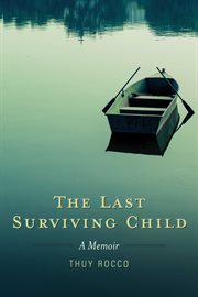 The last surviving child. A Memoir cover image