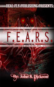 F.e.a.r.s.. False Evidence Appearing Real Syndrome cover image
