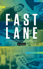 Fast lane. How to Accelerate Service Loyalty and Unlock Its Profit-Making Potential cover image