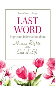 Last word : important information about human rights at the end of life cover image