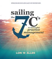 Sailing the 7 c's to successful practice management cover image