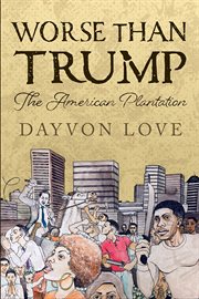 Worse than trump. The American Plantation cover image
