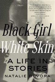 Black girl white skin. A Life in Stories cover image