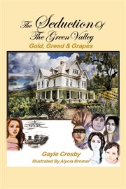 The seduction of the green valley. Gold, Greed & Grapes cover image