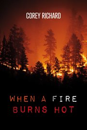 When a fire burns hot cover image