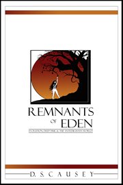 Remnants of eden. Evolution, Deep-Time, & the Antediluvian World cover image