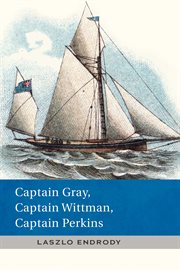 Captain gray, captain wittman, captain perkins cover image