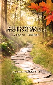Milestones and stepping stones. A Poetic Journey cover image