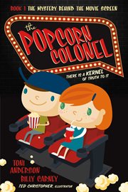 The popcorn colonel. There Is a Kernal of Truth to It cover image