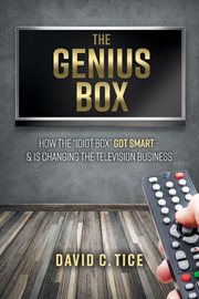 The genius box. How the "Idiot Box" Got Smart ئ  And Is Changing the Television Business cover image