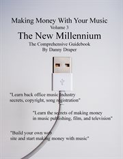 Making money with your music volume 3. The New Millennium cover image