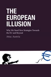 The european illusion. Why We Need New Strategies Towards the EU and Beyond cover image