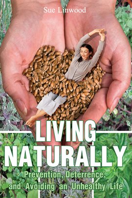Living Naturally Ebook by Sue Linwood - hoopla